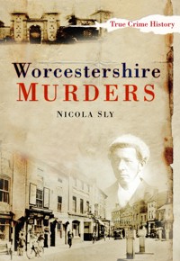 Worcestershire Murders - Nicola Sly - E-Book
