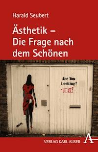 Ästhetik - Die Frage nach dem Schönen - Harald Seubert - E-Book