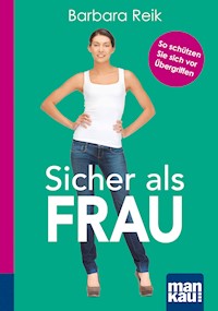 Sicher als Frau. Kompakt-Ratgeber - Barbara Reik - E-Book