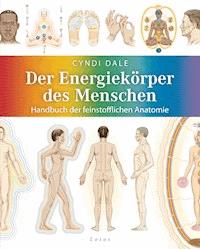 Der Energiekörper des Menschen - Cyndi Dale - E-Book