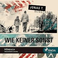 Wie keiner sonst (ungekürzt) - Jonas T. Bengtsson - Hörbuch