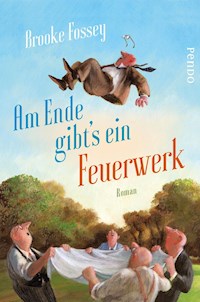Am Ende gibt´s ein Feuerwerk - Brooke Fossey - E-Book