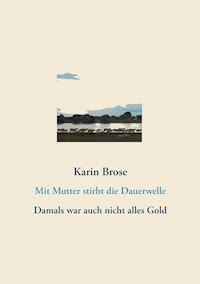 Mit Mutter stirbt die Dauerwelle - Karin Brose - E-Book