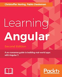 Learning Angular - Second Edition - Christoffer Noring - E-Book