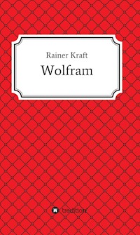 Wolfram - Rainer Kraft - E-Book