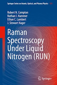 Raman Spectroscopy Under Liquid Nitrogen (RUN) - Robert N. Compton - E-Book