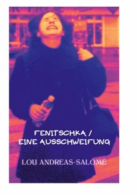 Fenitschka / Eine Ausschweifung - Lou Andreas Salomé - E-Book