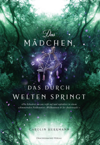 Das Mädchen, das durch Welten springt - Carolin Herrmann - E-Book
