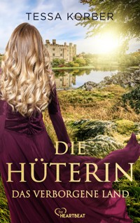 Die Hüterin - Das verborgene Land - Tessa Korber - E-Book
