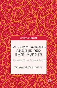 William Corder and the Red Barn Murder - S. McCorristine - E-Book