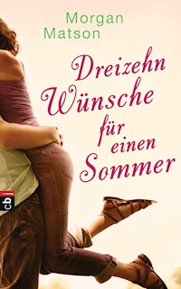 Dreizehn Wünsche für einen Sommer - Morgan Matson - E-Book