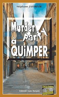 Murder Party à Quimper - Stéphane Jaffrezic - E-Book