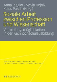 Soziale Arbeit zwischen Profession und Wissenschaft -  - E-Book