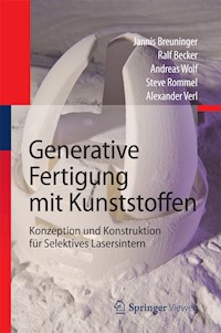 Generative Fertigung mit Kunststoffen - Jannis Breuninger - E-Book