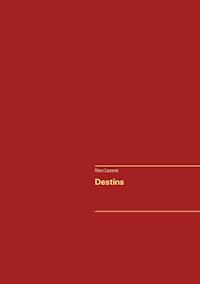 Destins - Alexy Laurenzi - E-Book