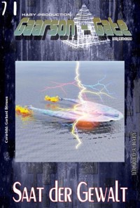 GAARSON-GATE 071: Saat der Gewalt - Wilfried A. Hary - E-Book