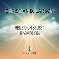 Heile dich selbst - Christian Larson - Hörbuch