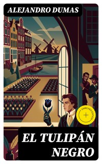 El tulipán negro - Alejandro Dumas - E-Book