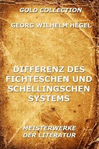 Differenz des Fichteschen und Schellingschen Systems - Georg Wilhelm Hegel - E-Book