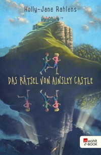 Das Rätsel von Ainsley Castle - Holly-Jane Rahlens - E-Book