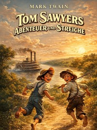 Tom Sawyers Abenteuer und Streiche - Mark Twain - E-Book