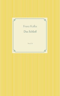 Das Schloß - Franz  kafka - E-Book