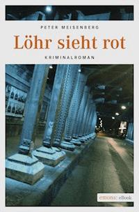 Löhr sieht rot - Peter Meisenberg - E-Book