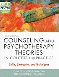 Counseling and Psychotherapy Theories in Context and Practice - John Sommers-Flanagan - E-Book