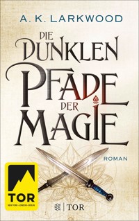 Die dunklen Pfade der Magie - A. K. Larkwood - E-Book