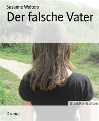 Der falsche Vater - Susanne Wolters - E-Book