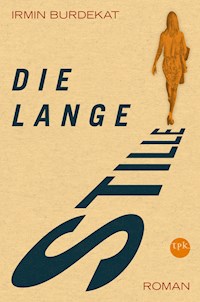 Die Lange Stille - Irmin Burdekat - E-Book