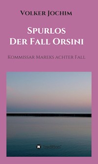 Spurlos   Der Fall Orsini - Volker Jochim - E-Book
