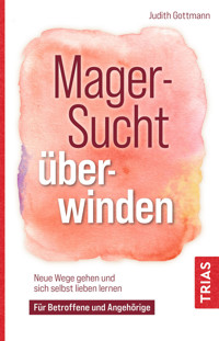 Magersucht überwinden - Judith Gottmann - E-Book