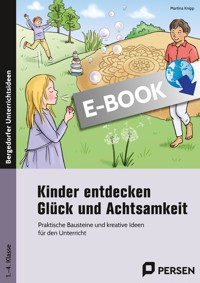 Kinder entdecken Glück und Achtsamkeit - Martina Knipp - E-Book