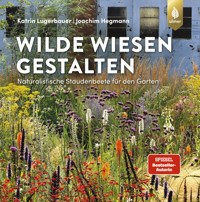 Wilde Wiesen gestalten - Katrin Lugerbauer - E-Book