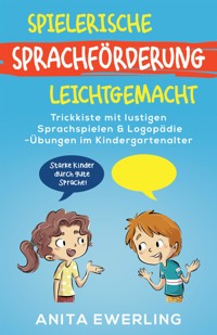 Spielerische Sprachförderung leicht gemacht - Anita Ewerling - E-Book