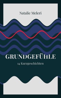 Grundgefühle - Natalie Meleri - E-Book
