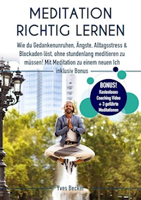 MEDITATION RICHTIG LERNEN - Yves Becker - E-Book