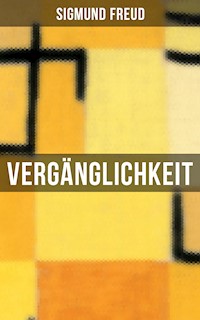 Vergänglichkeit - Sigmund Freud - E-Book