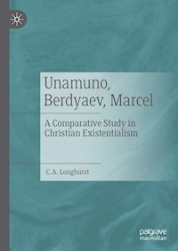 Unamuno, Berdyaev, Marcel - C. A. Longhurst - E-Book
