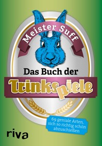 Das Buch der Trinkspiele - Meister Suff - E-Book