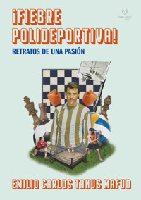 Fiebre polideportiva - Emilio Carlos Tanus Mafud - E-Book
