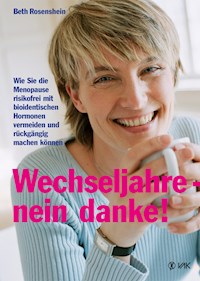 Wechseljahre - nein danke! - Beth Rosenshein - E-Book