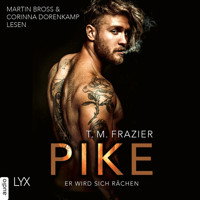 Pike - Er wird sich rächen - Pike-Duett, Teil 1 (Ungekürzt) - T. M. Frazier - Hörbuch