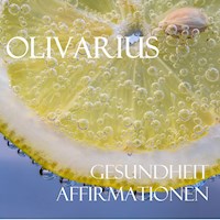 Gesundheit - Affirmationen - Olivarius - Hörbuch
