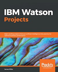 IBM Watson Projects - James Miller - E-Book