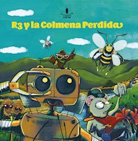 R3 y la Colmena Perdida - Matías Valenzuela - E-Book
