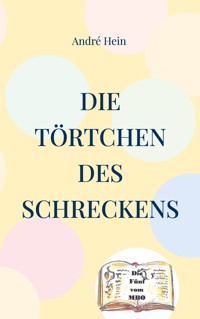 Die Törtchen des Schreckens - André Hein - E-Book