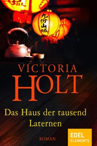 Das Haus der tausend Laternen - Victoria Holt - E-Book
