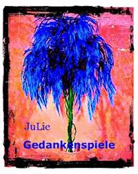 Gedankenspiele - Juliane Liebetreu - E-Book